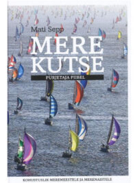 “Mere kutse. Purjetaja piibel”
